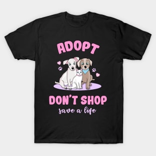 Adopt Don't Shop, Save A Life T-Shirt